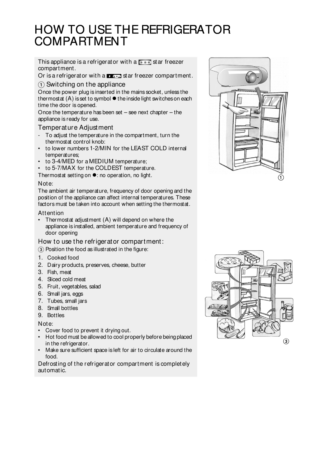 CDA FW420 manual Switching on the appliance, Temperature Adjustment, How to use the refrigerator compartment, star freezer 