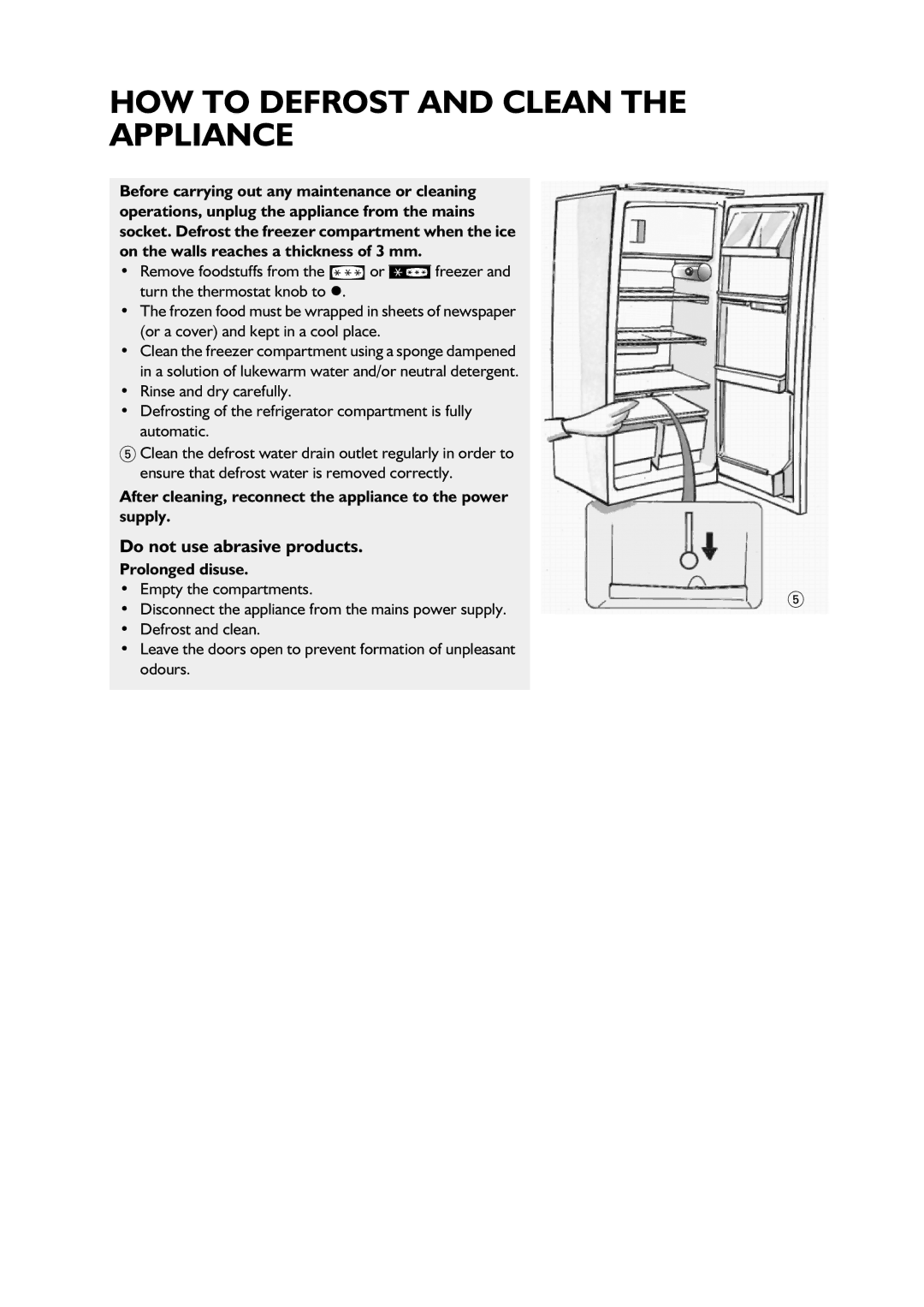 CDA FW550 Do not use abrasive products, After cleaning, reconnect the appliance to the power supply, Prolonged disuse 