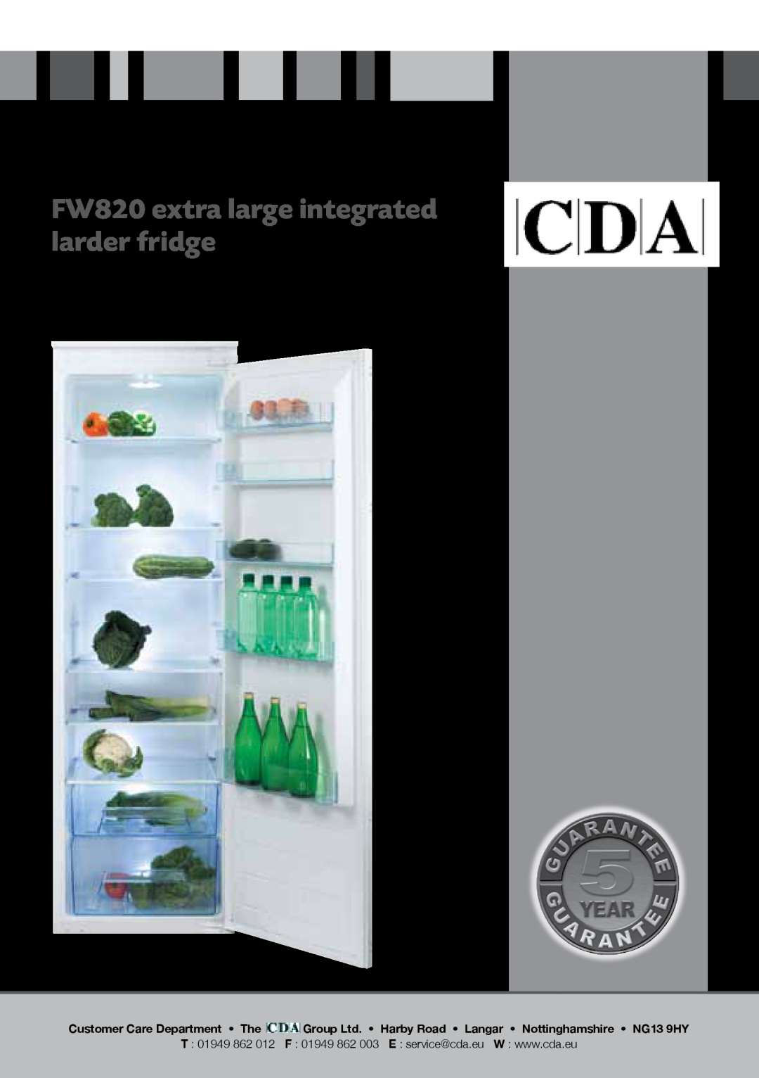 CDA manual Customer Care Department • The, T : 01949 862, FW820 extra large integrated larder fridge 