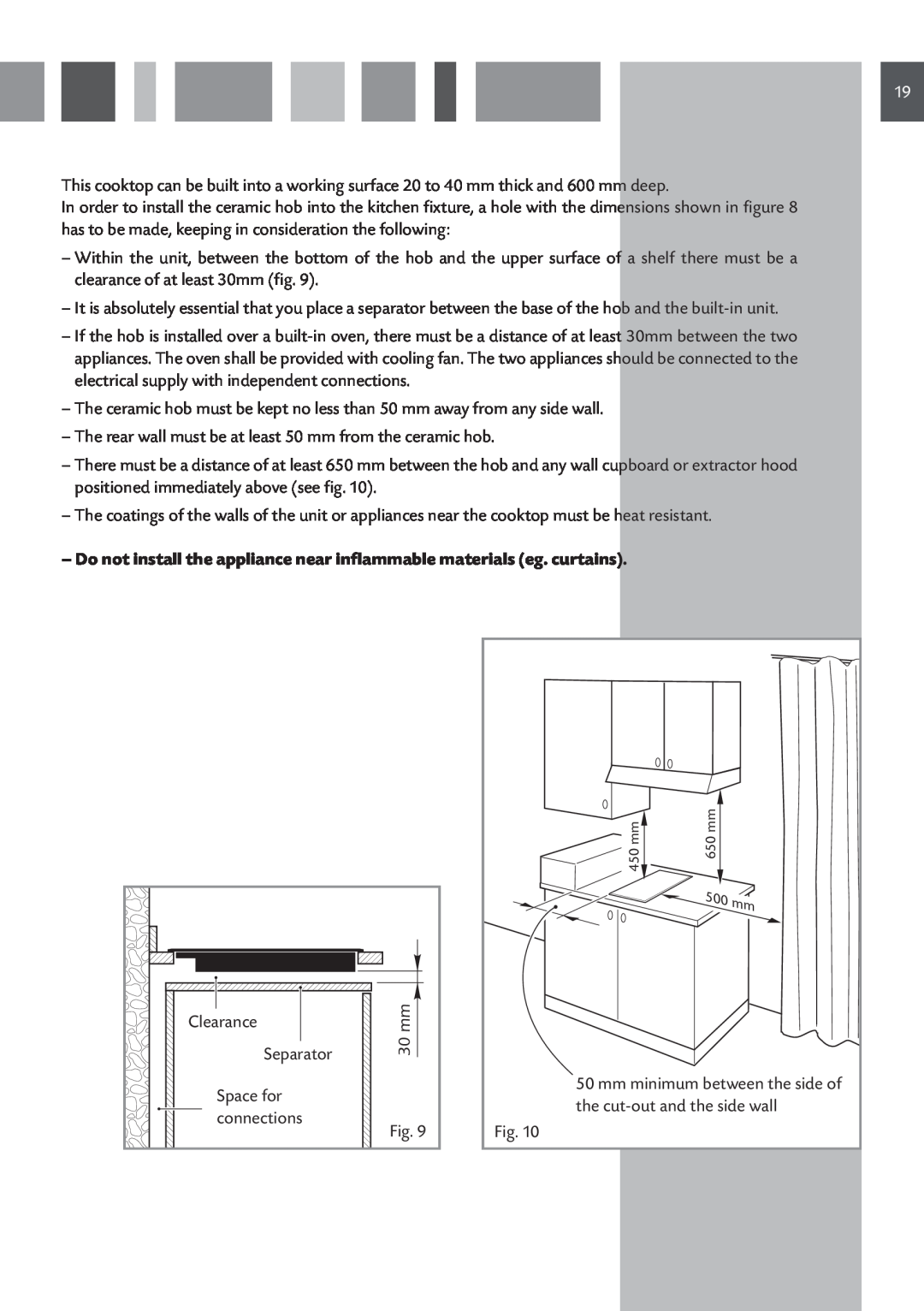 CDA HVC 32 manual Do not install the appliance near inflammable materials eg. curtains 