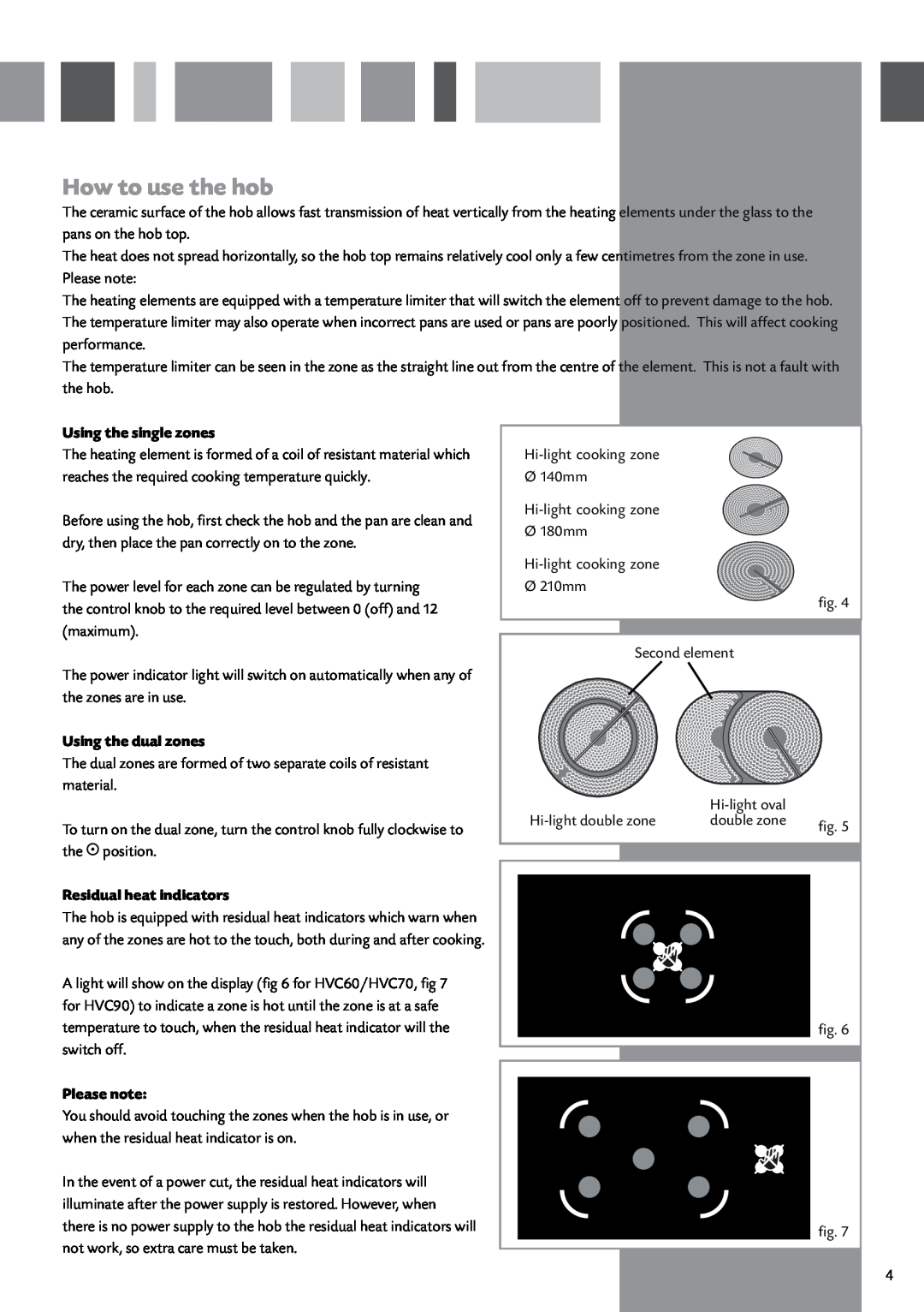 CDA HVC90, HVC70 How to use the hob, Using the single zones, Using the dual zones, Residual heat indicators, Please note 