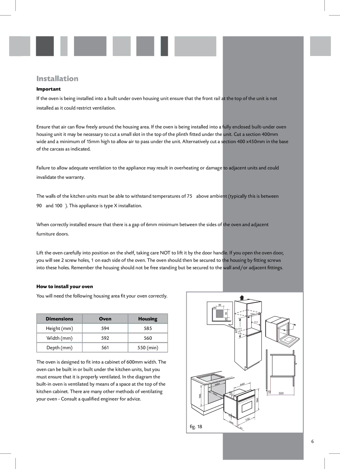 CDA SV500 Installation, How to install your oven, Dimensions Oven Housing, Height mm 594 585 Width mm 592 560 Depth mm 