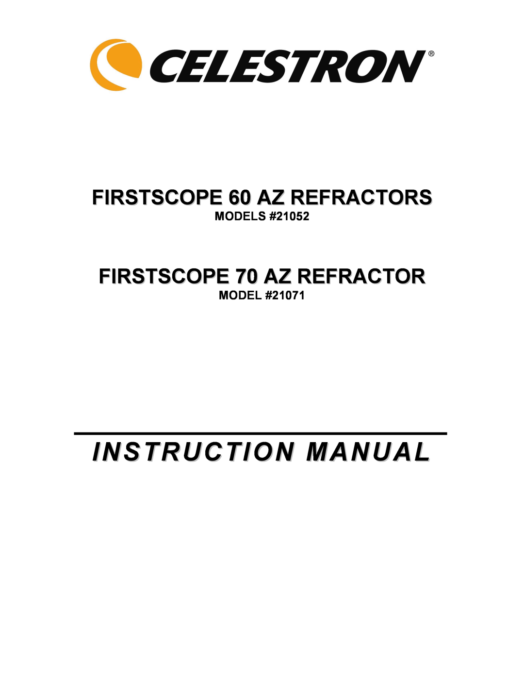 Celestron 21071 manual Instruction Manual, FIRSTSCOPE 60 AZ REFRACTORS, FIRSTSCOPE 70 AZ REFRACTOR, MODELS #21052 