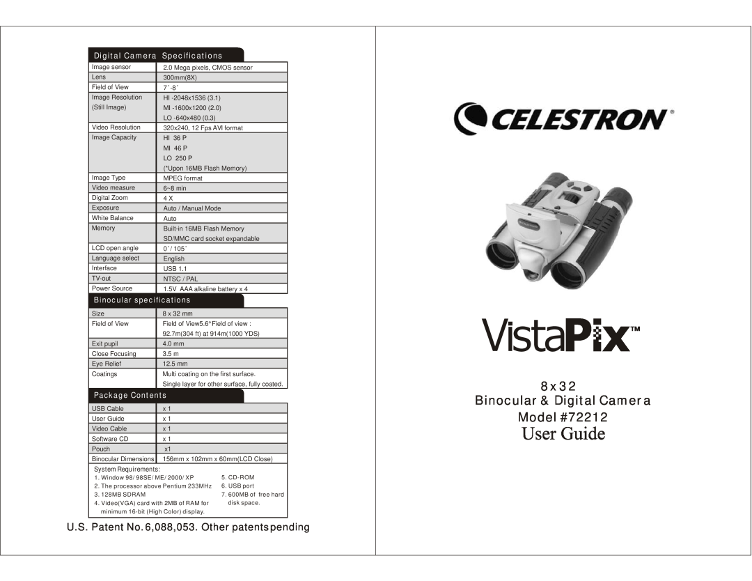 Celestron specifications 8x32 Binocular & Digital Camera Model #72212, U.S. Patent No. 6,088,053. Other patents pending 