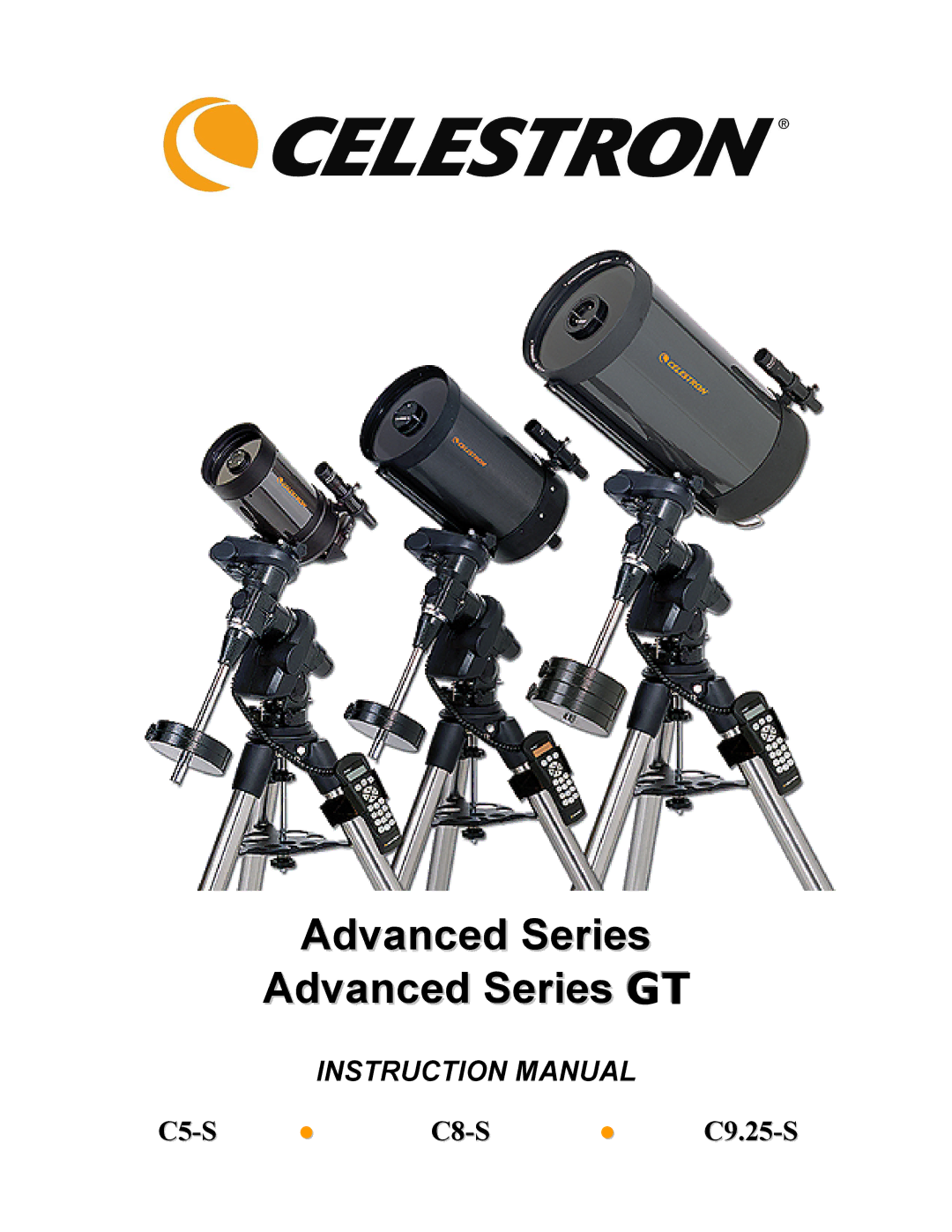 Celestron C9-S, C8-S, C5-S instruction manual Advanced Series Advanced Series GT 