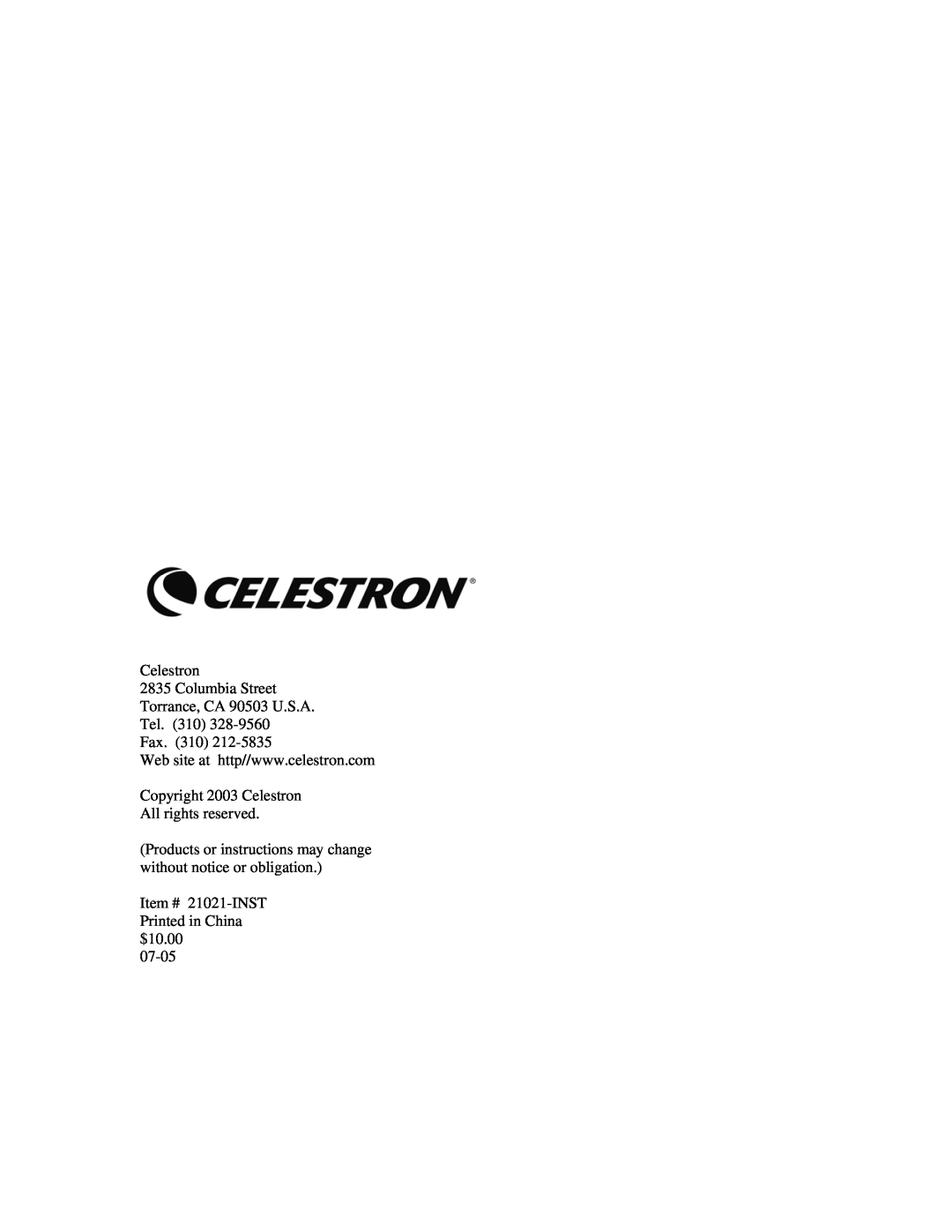 Celestron C100ED-R, C80ED-R Copyright 2003 Celestron All rights reserved, Item # 21021-INSTPrinted in China $10.00 