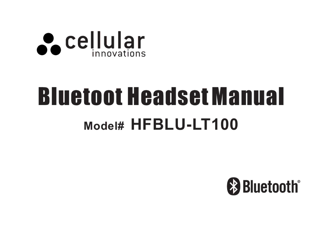 Cellular Innovations HFBLU-LT100 manual Bluetoot Headset Manual 