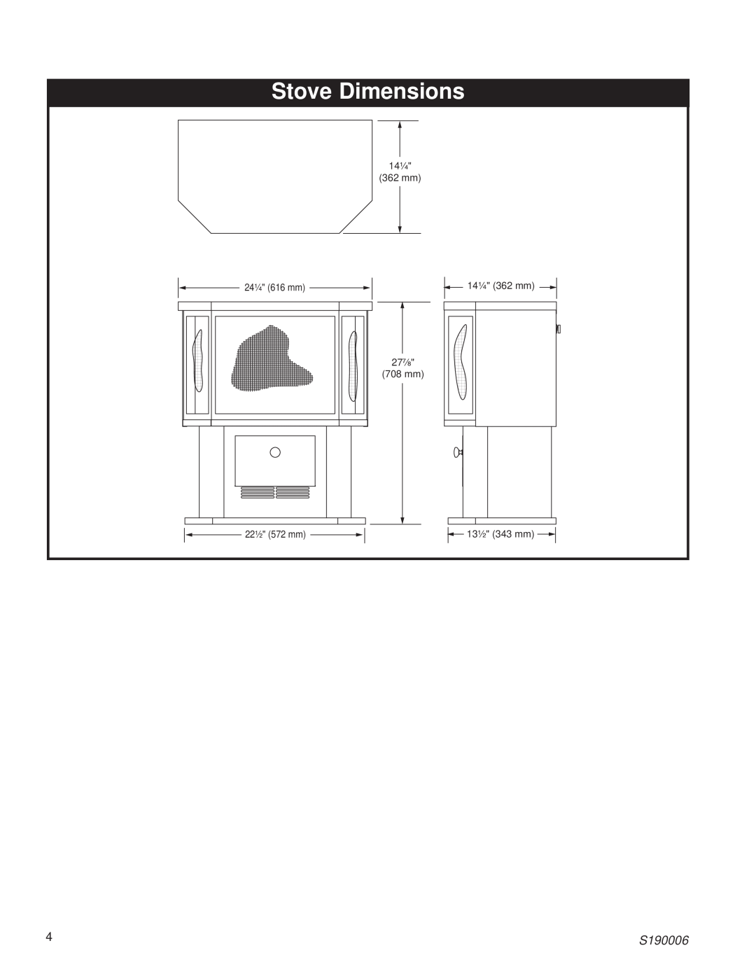 Century HES80 installation instructions Stove Dimensions, S190006, 14¹⁄₄ 362 mm, 27⁷⁄₈, 13¹⁄₂ 343 mm 