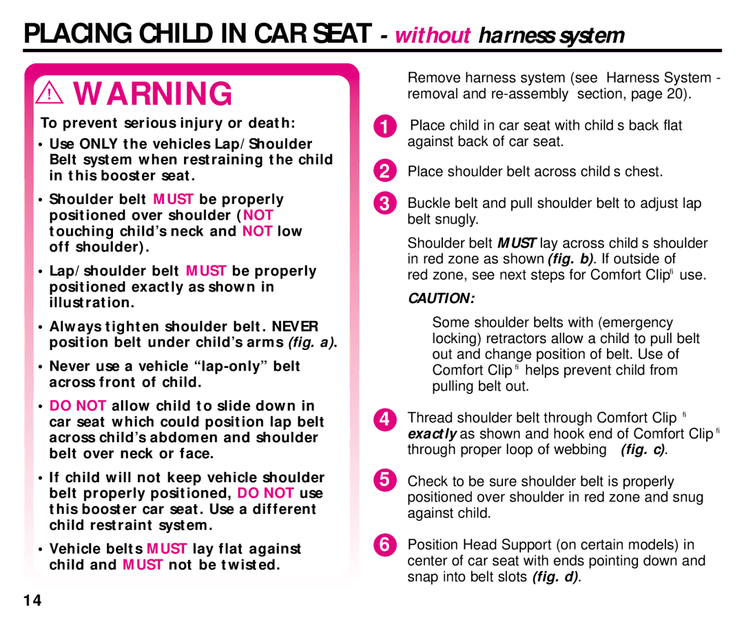 Century ISPB009BA manual Placing Child in CAR Seat without harness system 