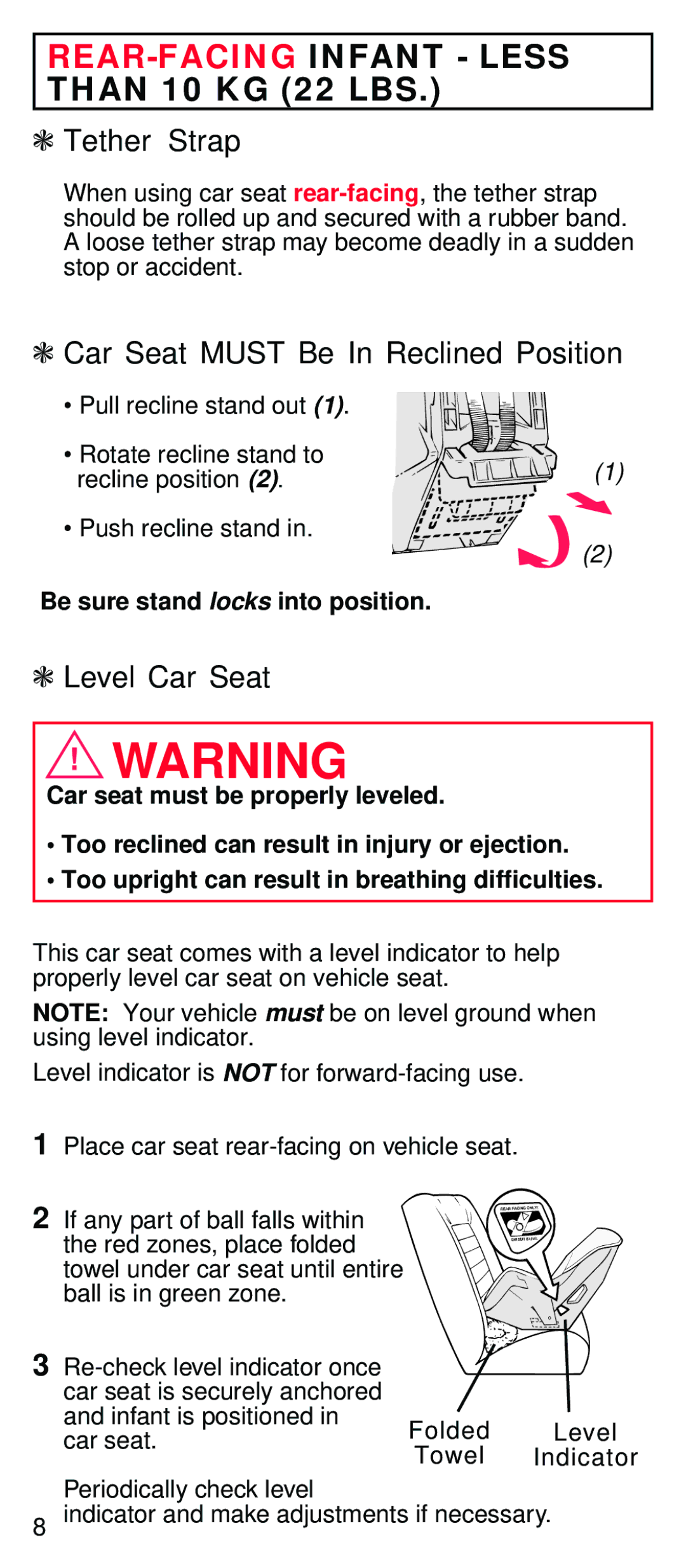 Century STE REAR-FACINGINFANT Less than 10 KG 22 LBS, Tether Strap, Car Seat Must Be In Reclined Position, Level Car Seat 