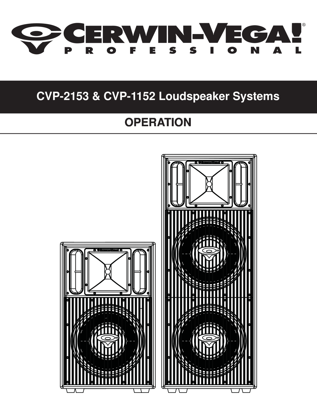 Cerwin-Vega manual CVP-2153& CVP-1152Loudspeaker Systems, Operation 
