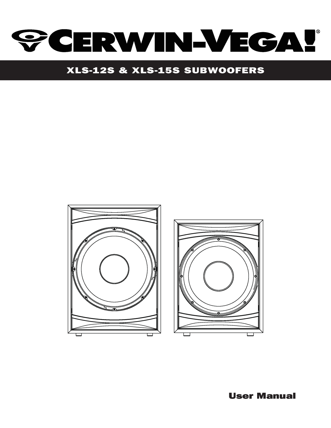 Cerwin-Vega user manual XLS-12S& XLS-15SSUBWOOFERS 