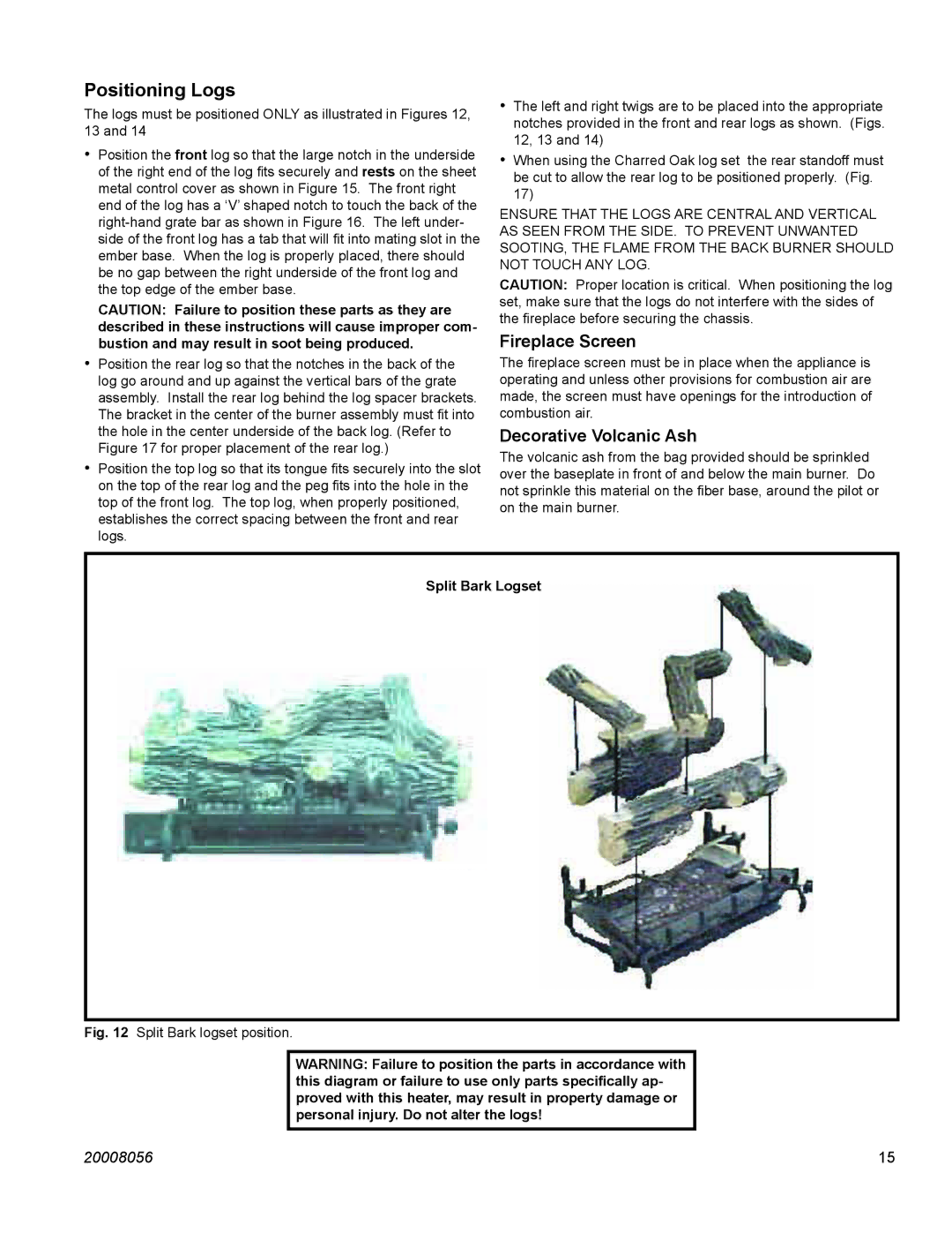 CFM UVHK31MP, UVHK29MN, UVHK36MN, UVHK23MP manual Positioning Logs, Split Bark Logset 