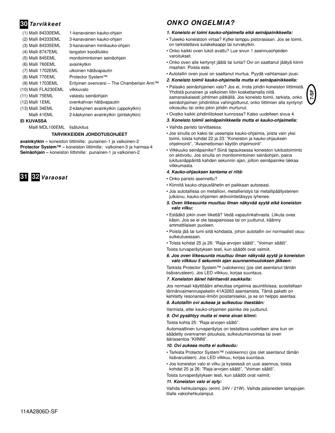 Chamberlain ML700 manual Onko ONGELMIA?, Tarvikkeet, 31 32 Varaosat 