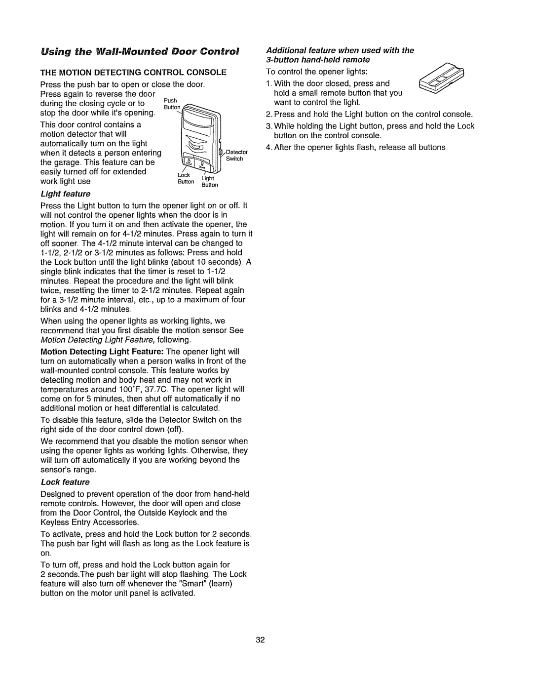 Chamberlain WD962KD, WD962KLD Light feature, Lock feature, Additional feature when used with, Button hand-heM remote 