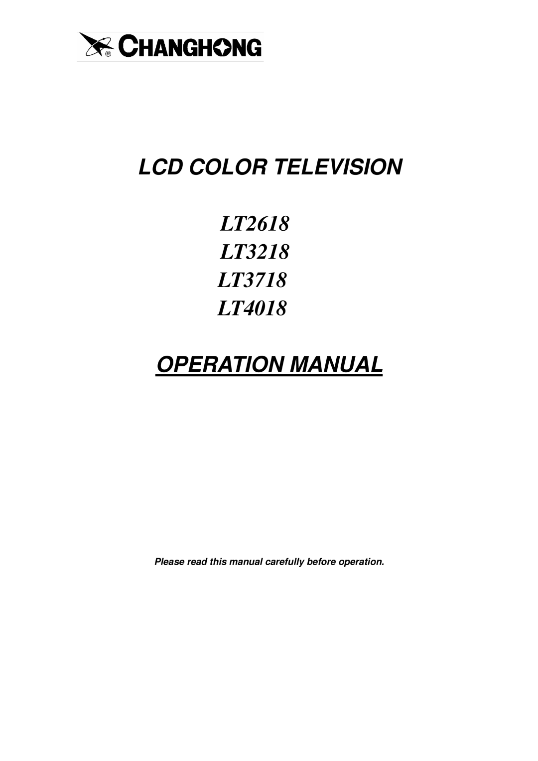 Changhong Electric LT2618, LT3218, LT3718, LT4018 manual LCD Color Television 