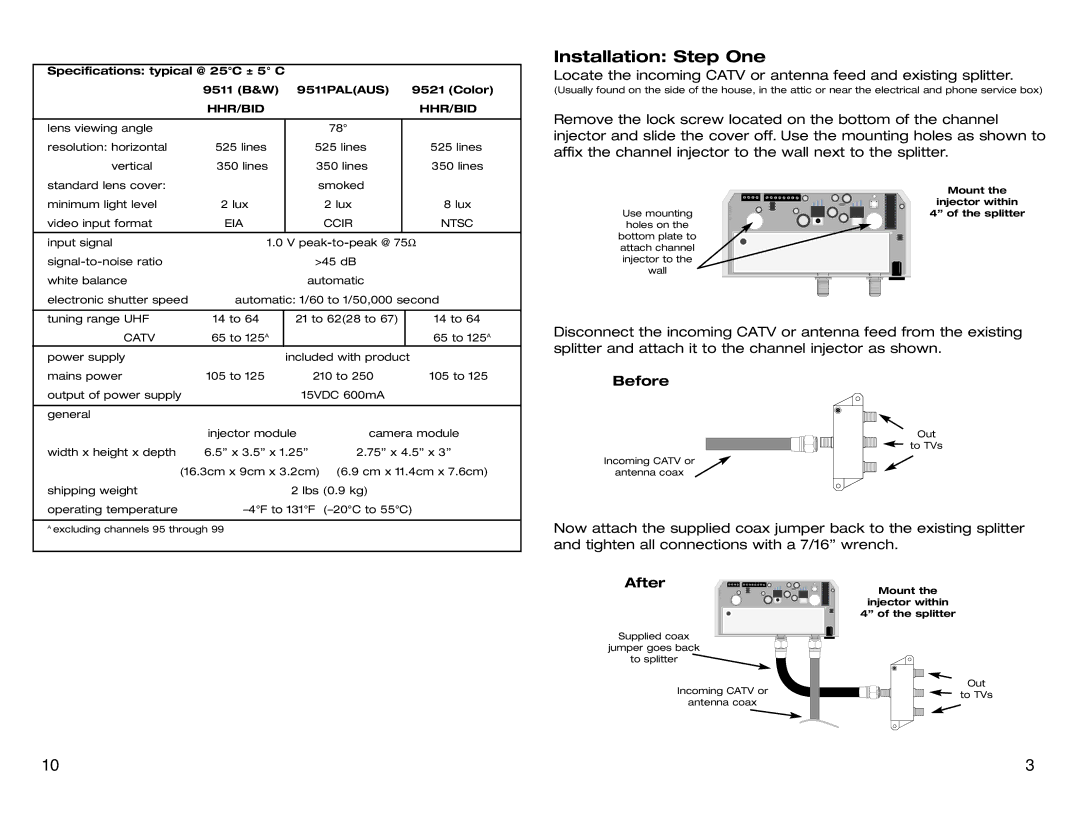 Channel Plus 9511BID B&W, 9521HHR COLOR, 9511PAL B&W, 9511HHR B&W, 9521BID COLOR manual Installation Step One, Before, After 