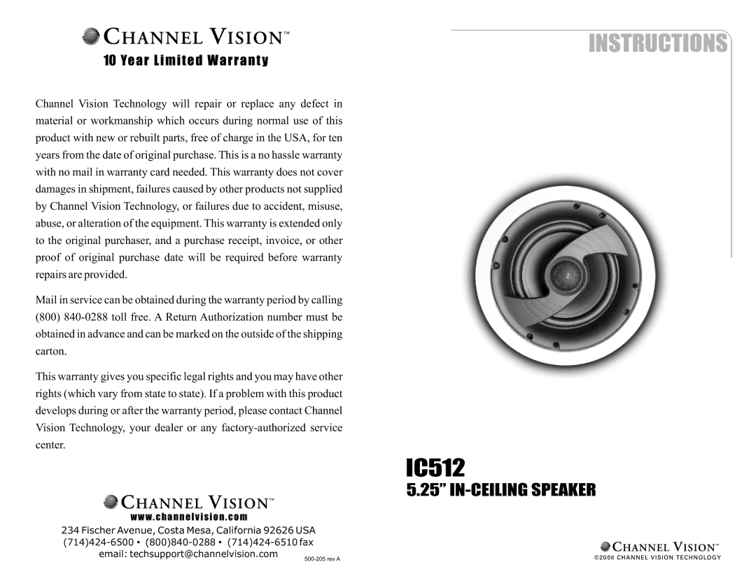 Channel Vision IC512 warranty IN-CEILING Speaker, W . c h a n n e l v i s i o n . c o m 