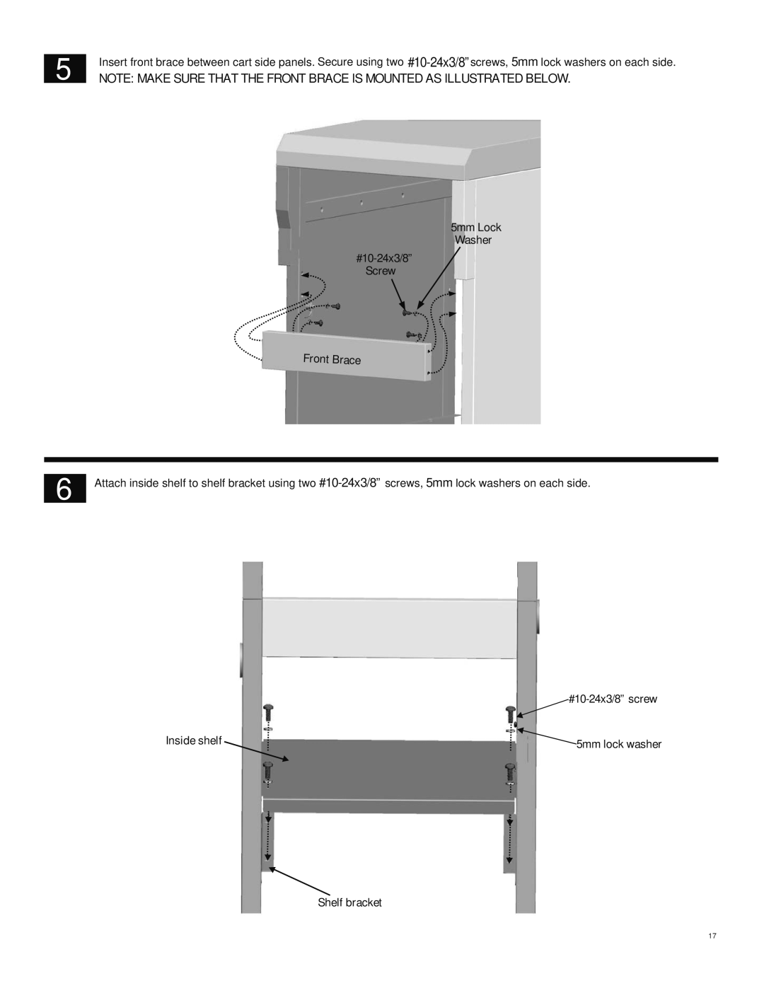 Char-Broil 463269411 Note Make Sure That The Front Brace Is Mounted As Illustrated Below, #10-24x3/8” screw, Inside shelf 