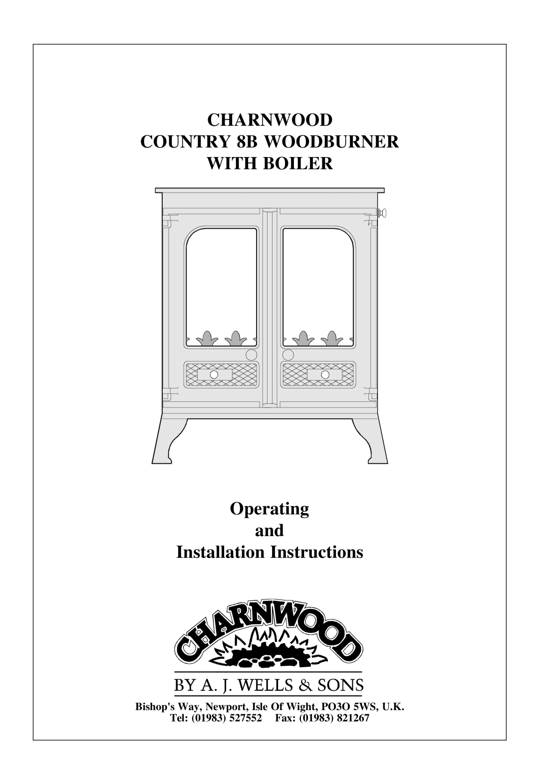 Charnwood Country 8B installation instructions CHARNWOOD COUNTRY 8B WOODBURNER WITH BOILER Operating and 
