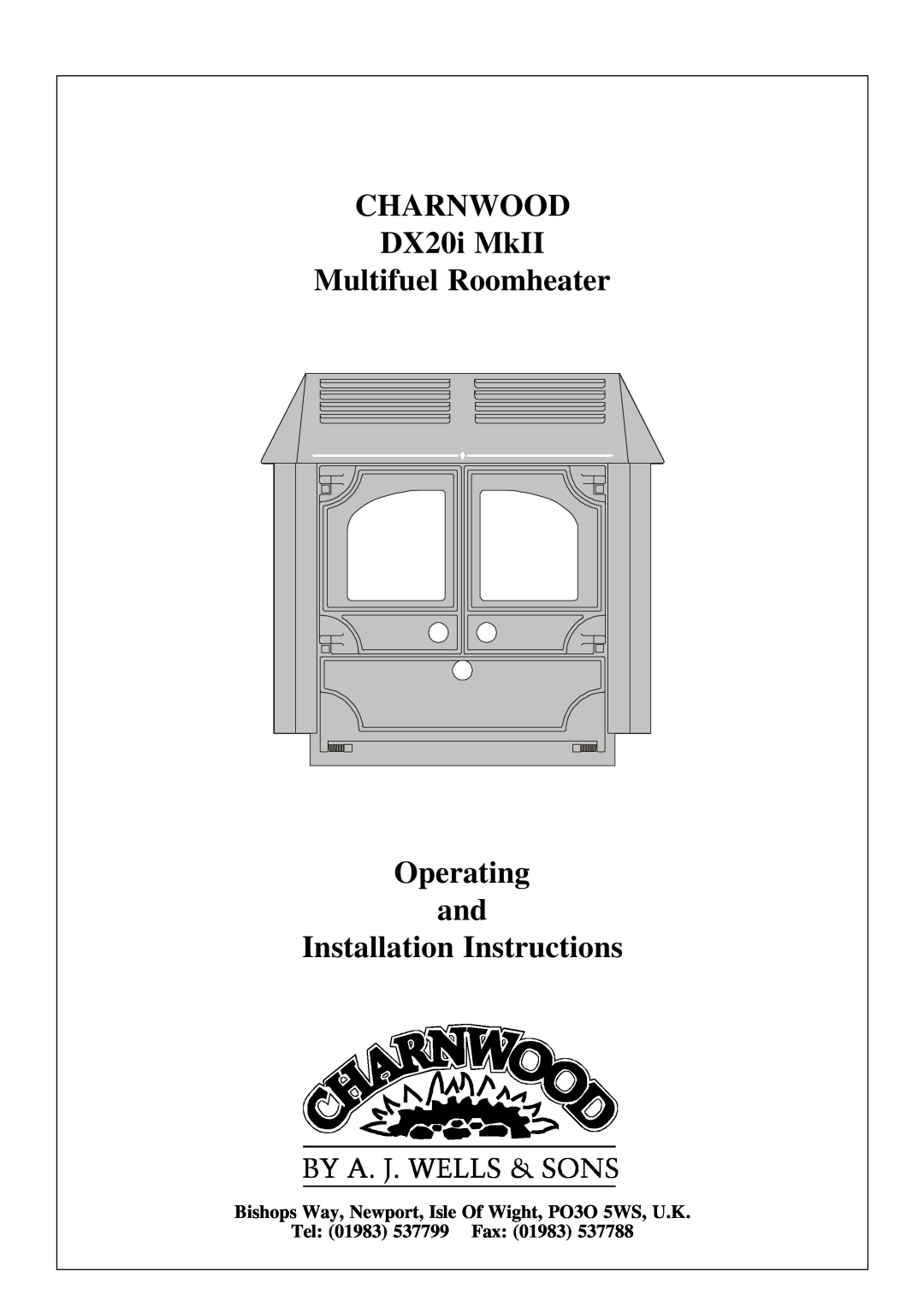 Charnwood installation instructions CHARNWOOD DX20i MkII Multifuel Roomheater Operating and, Installation Instructions 