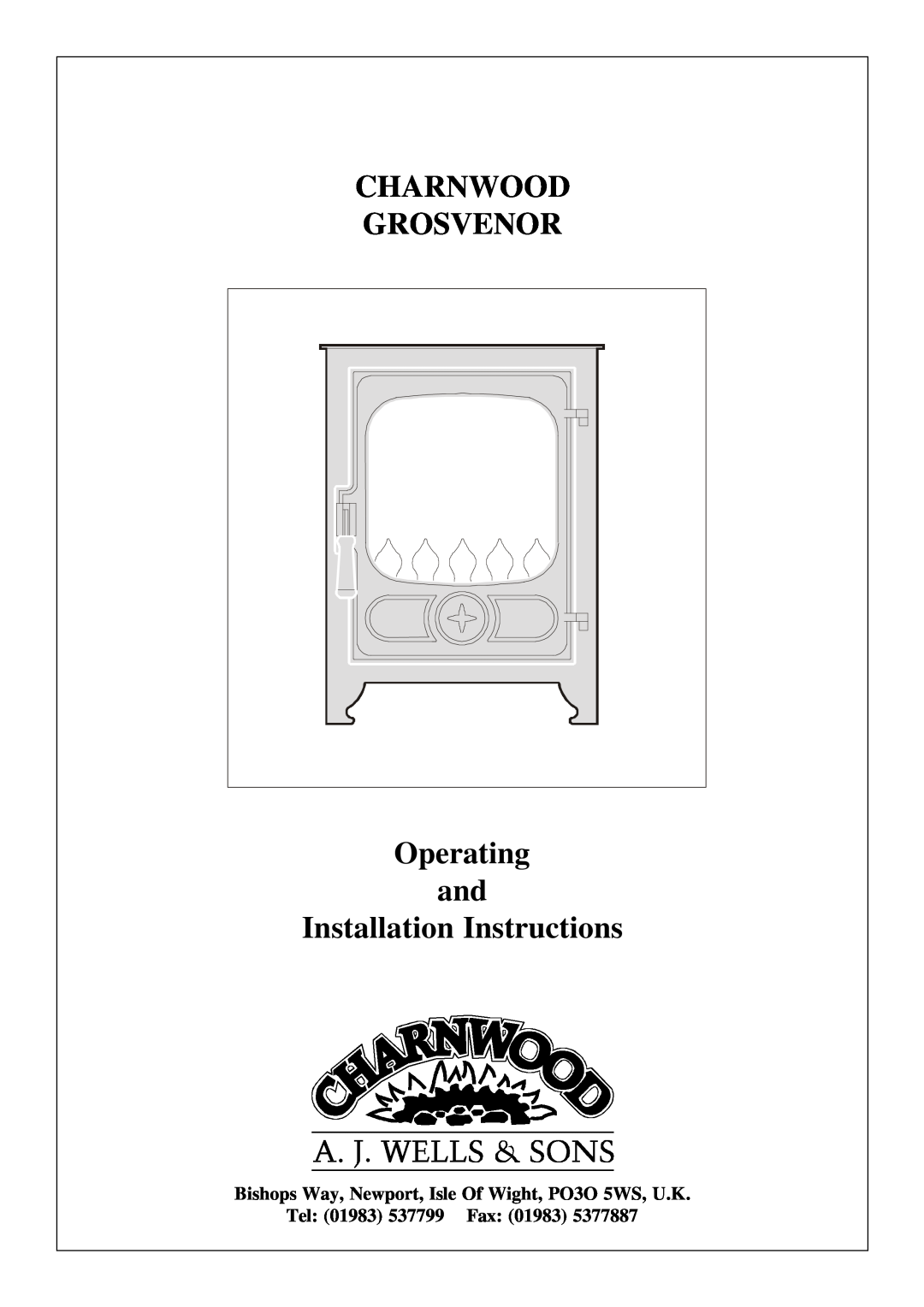 Charnwood Grosvenor installation instructions CHARNWOOD GROSVENOR Operating and Installation Instructions 