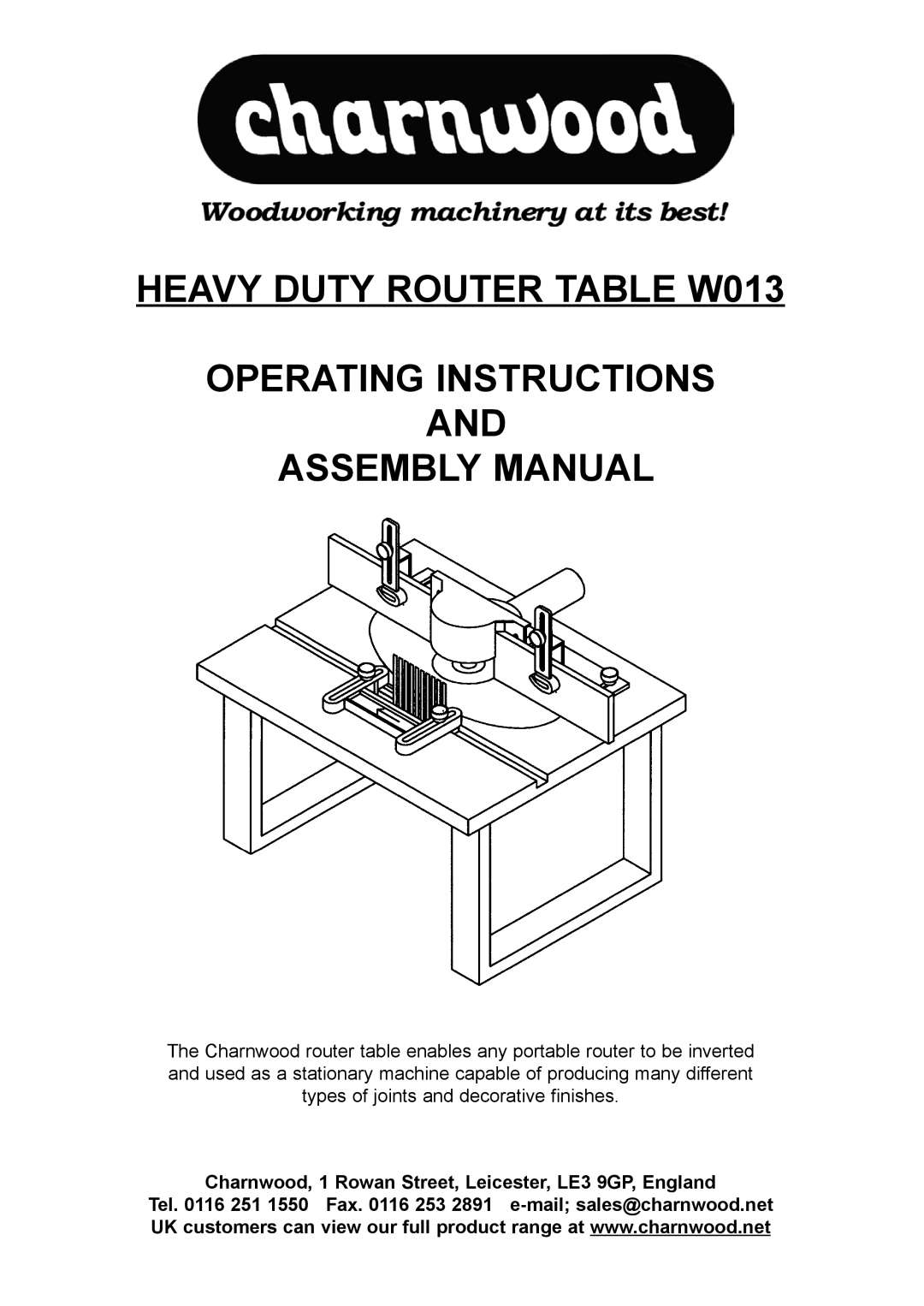 Charnwood operating instructions Charnwood, 1 Rowan Street, Leicester, LE3 9GP, England, HEAVY DUTY ROUTER TABLE W013 