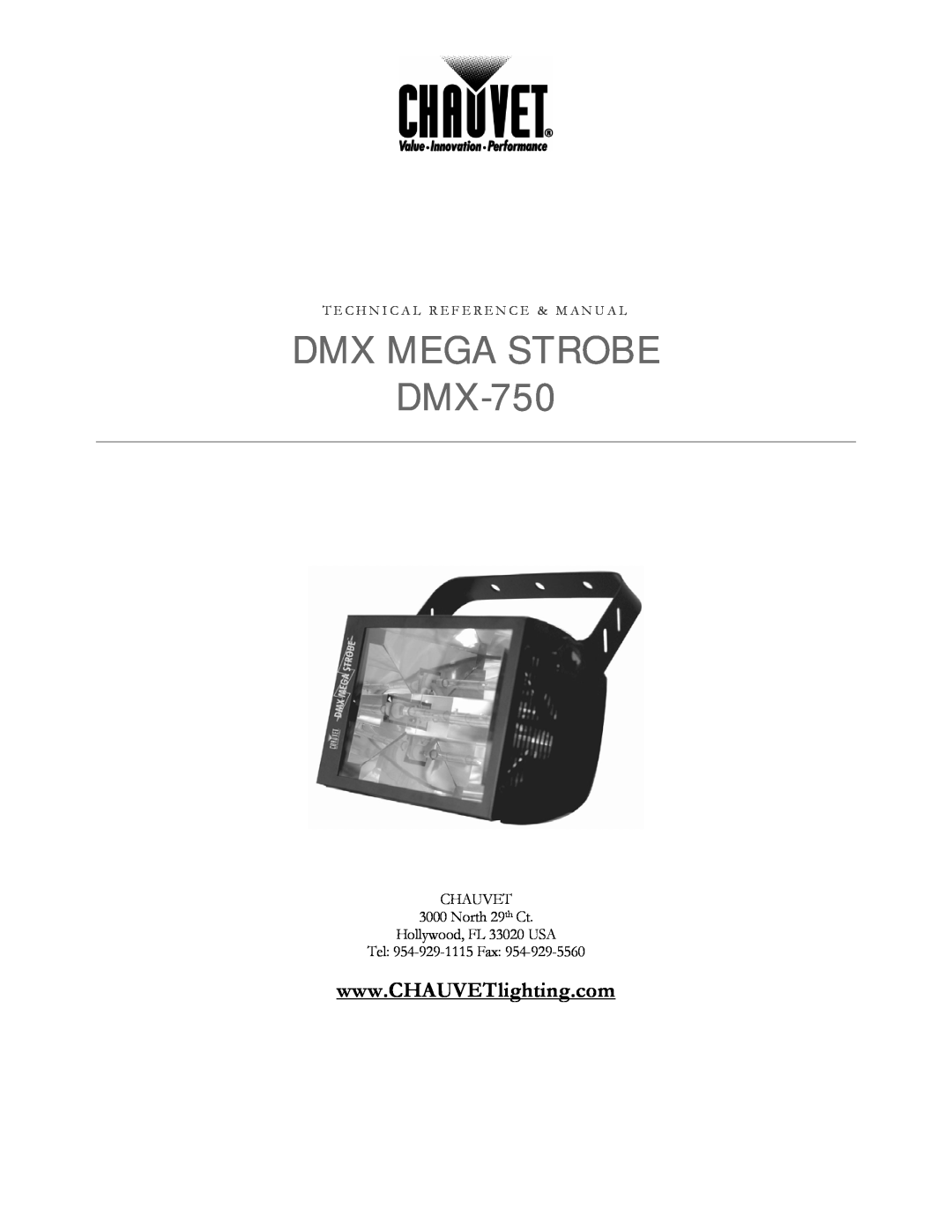 Chauvet manual DMX MEGA STROBE DMX-750, T E C H N I C A L R E F E R E N C E & M A N U A L 