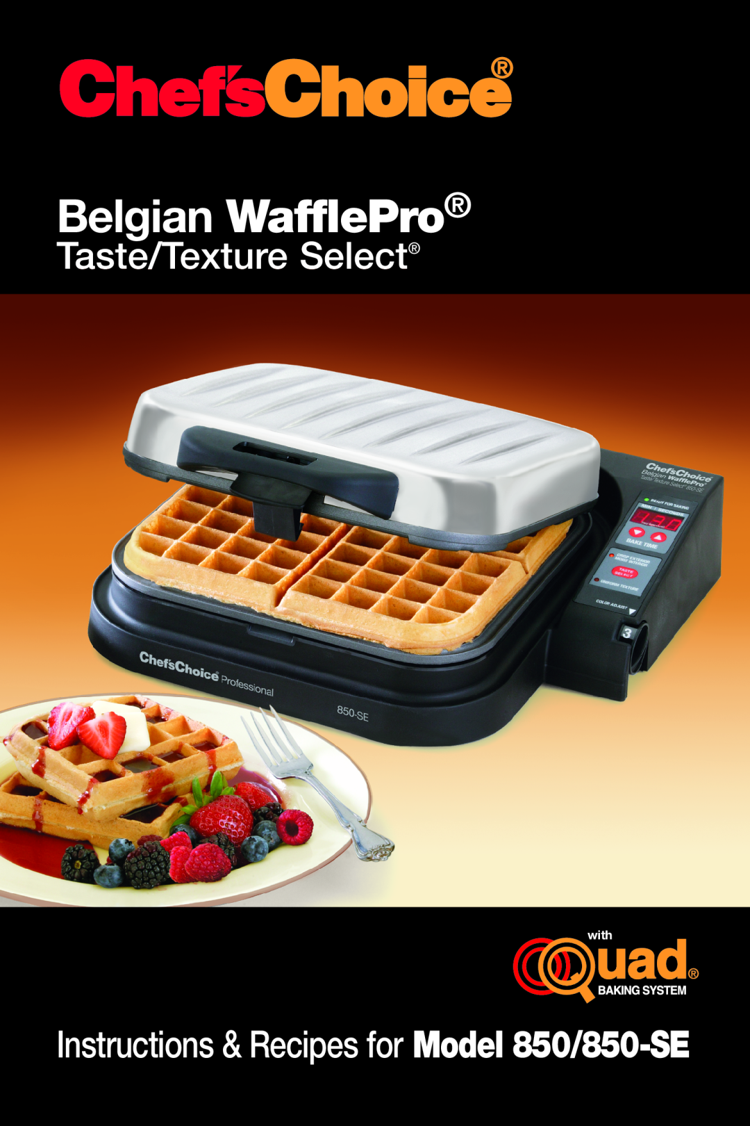 Chef's Choice 840B manual Belgian WafflePro, Taste/Texture Select, Instructions & Recipes for Model 850/850-SE, with 