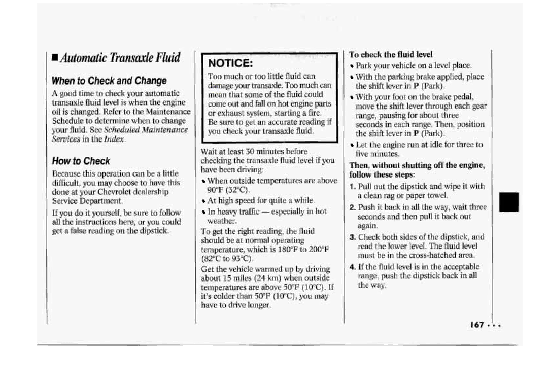 Chevrolet 1994 manual How to Check, To check the fluid level, Park your vehicle on a level place 