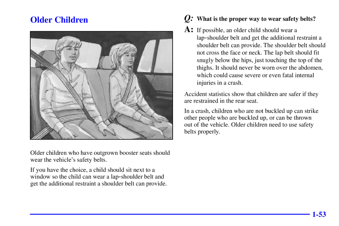 Chevrolet 2001 manual Older Children, What is the proper way to wear safety belts? 