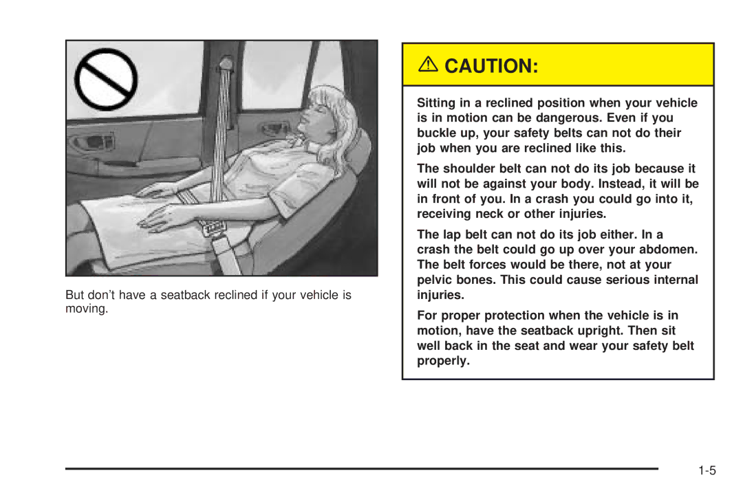 Chevrolet 2005 owner manual But don’t have a seatback reclined if your vehicle is moving 