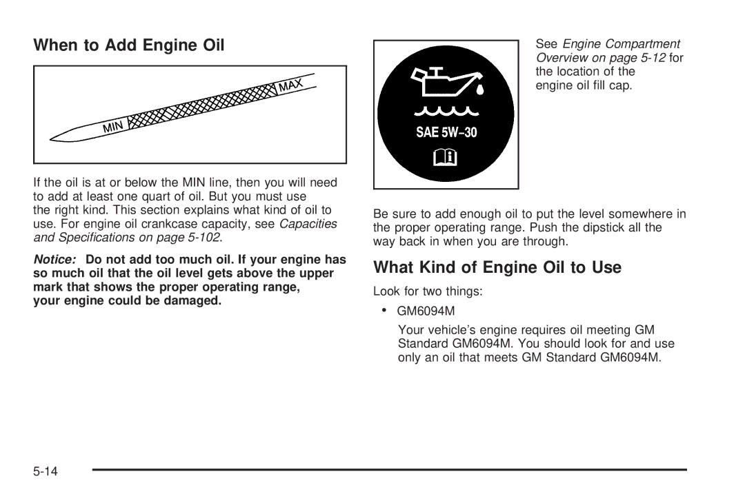 Chevrolet 2005 owner manual When to Add Engine Oil, What Kind of Engine Oil to Use, Your engine could be damaged 