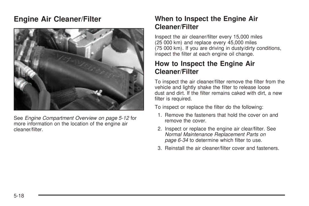 Chevrolet 2005 owner manual When to Inspect the Engine Air Cleaner/Filter, How to Inspect the Engine Air Cleaner/Filter 