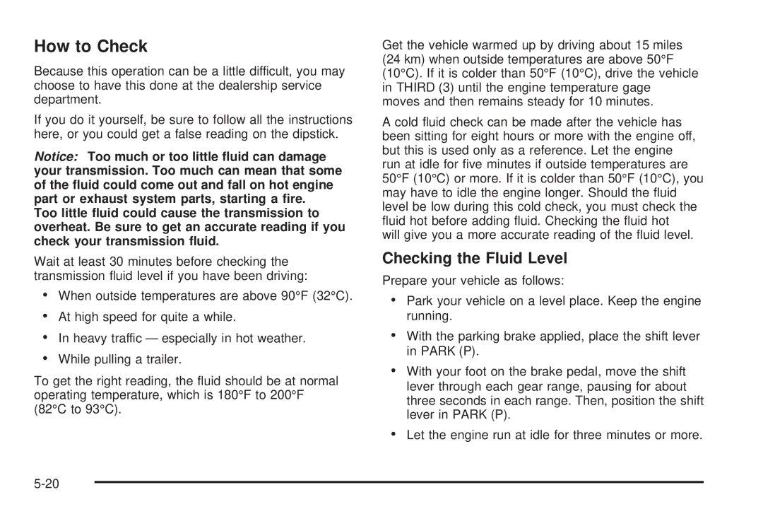 Chevrolet 2005 owner manual How to Check, Checking the Fluid Level 