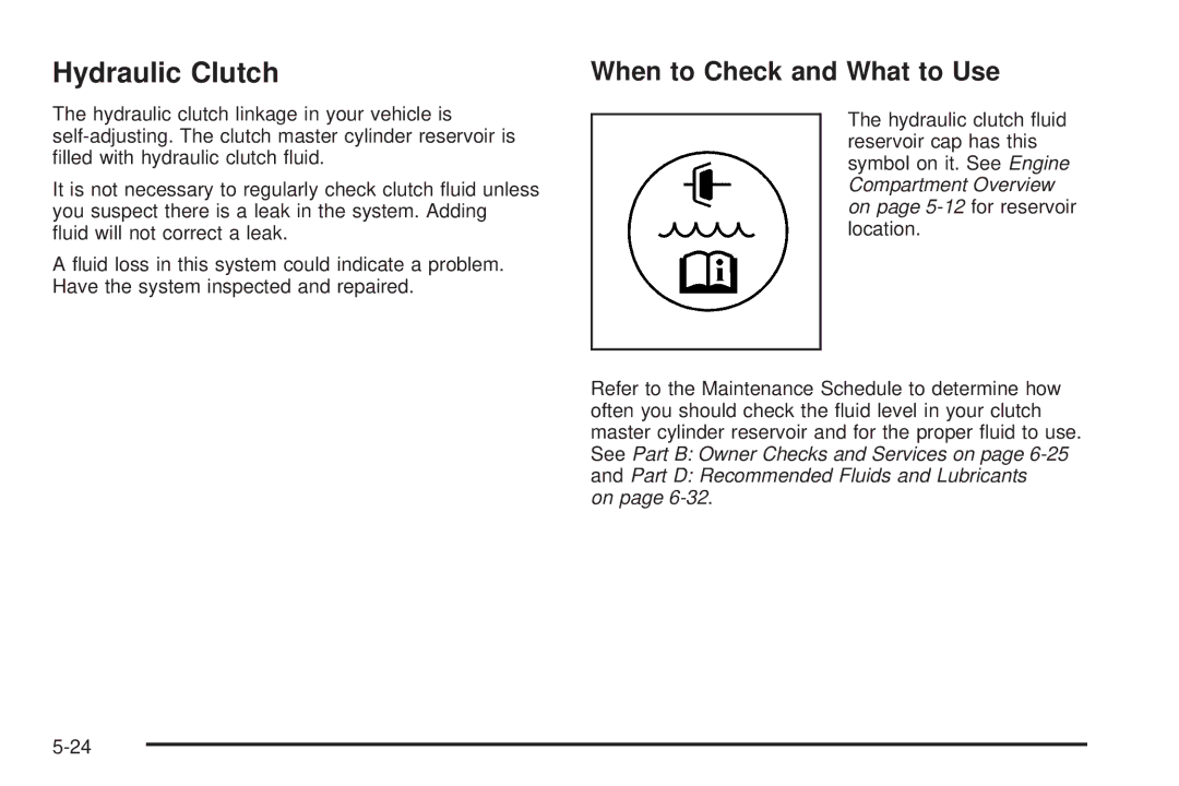 Chevrolet 2005 owner manual Hydraulic Clutch, When to Check and What to Use 