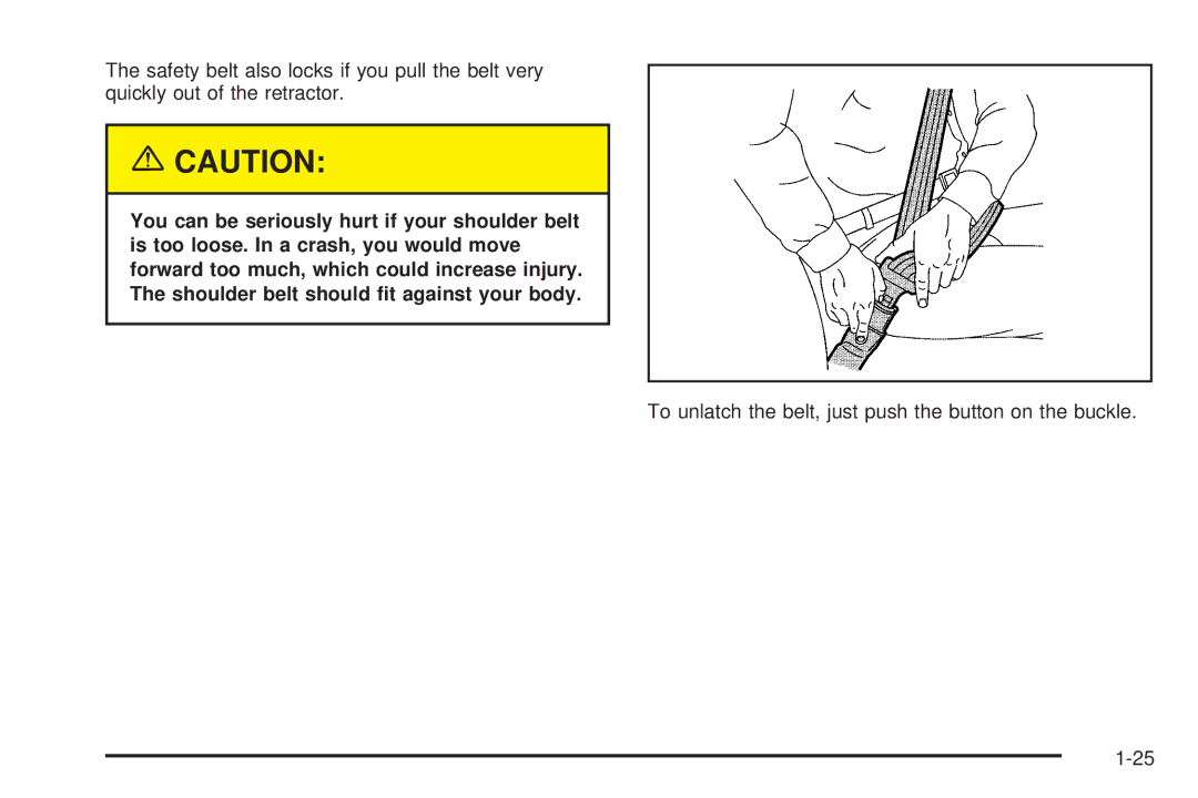 Chevrolet 2005 owner manual To unlatch the belt, just push the button on the buckle 