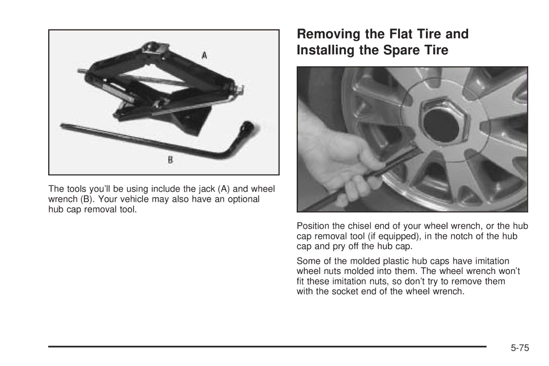 Chevrolet 2005 owner manual Removing the Flat Tire Installing the Spare Tire 