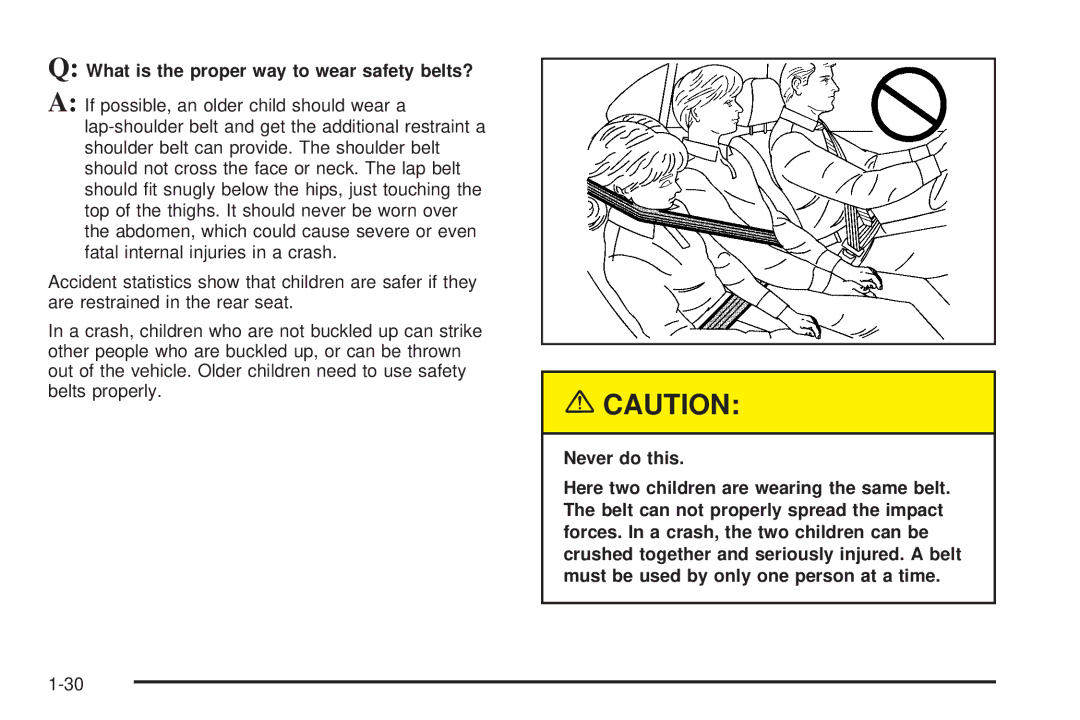 Chevrolet 2005 owner manual What is the proper way to wear safety belts? 