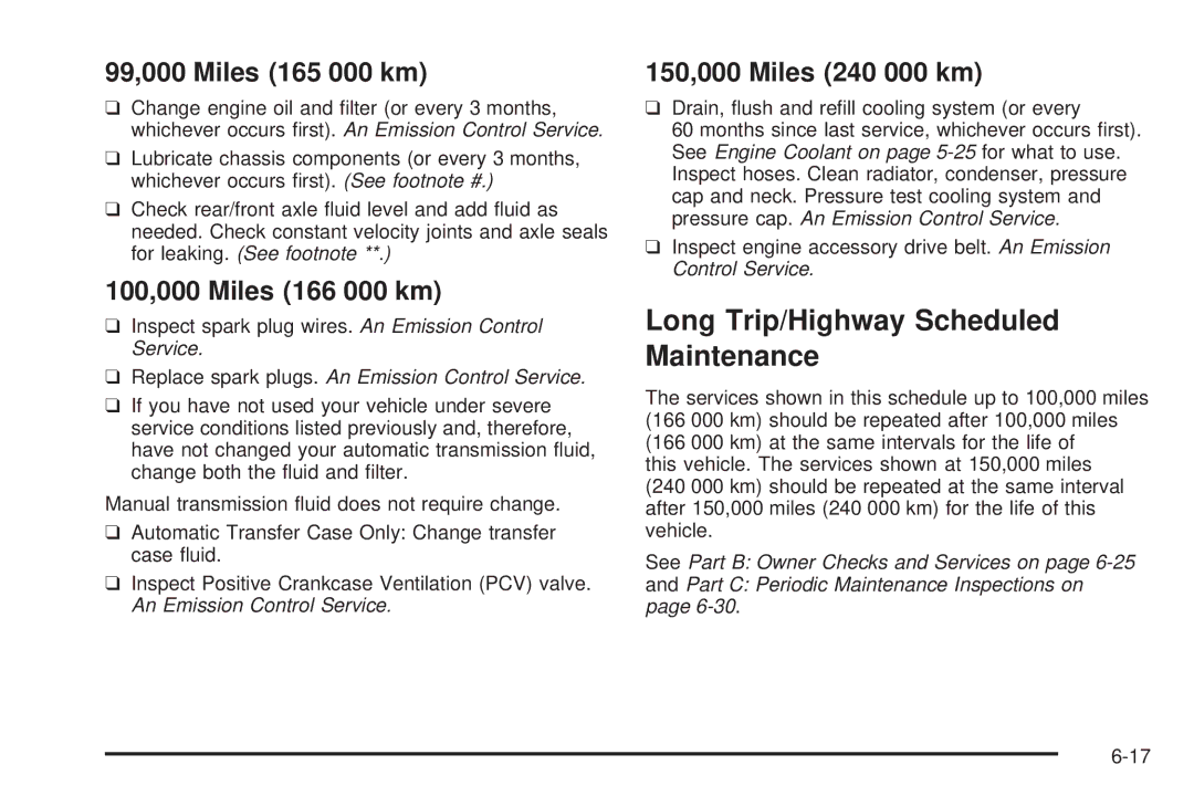 Chevrolet 2005 owner manual Long Trip/Highway Scheduled Maintenance, 99,000 Miles 165 000 km, 100,000 Miles 166 000 km 