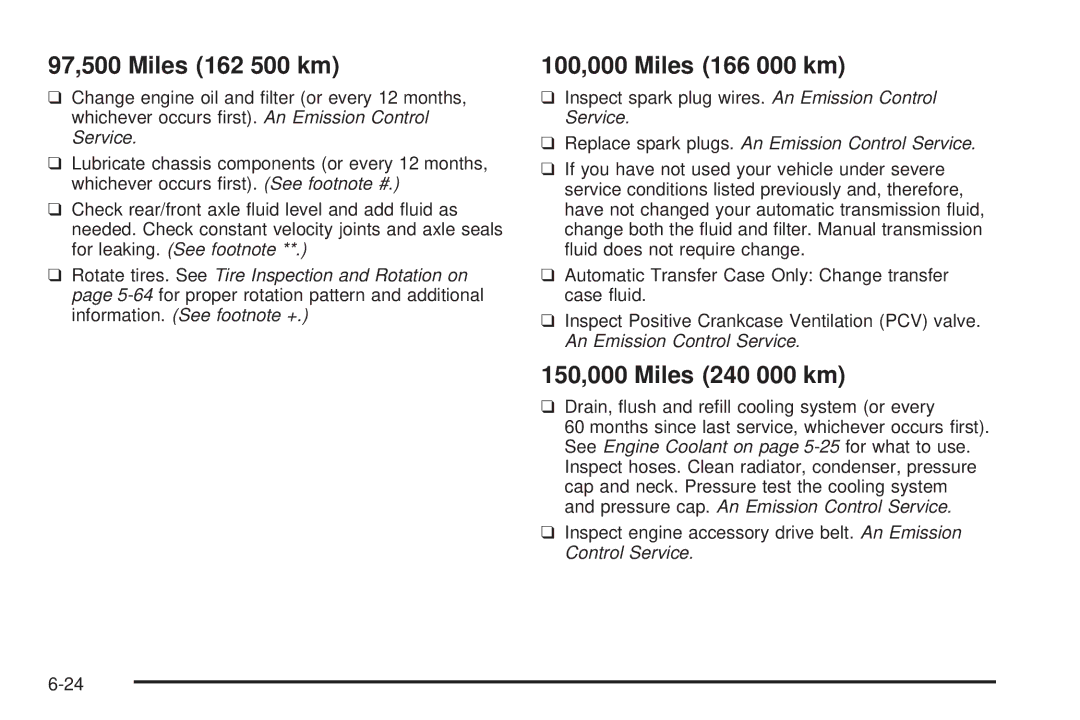 Chevrolet 2005 owner manual 97,500 Miles 162 500 km, 100,000 Miles 166 000 km 