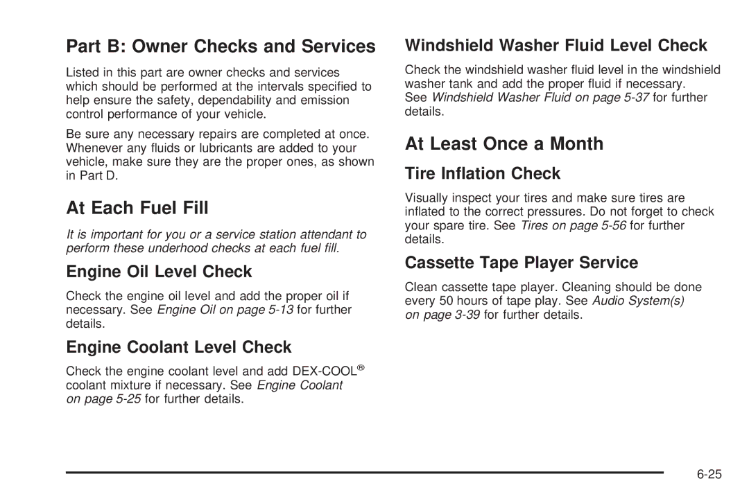 Chevrolet 2005 owner manual Part B Owner Checks and Services, At Each Fuel Fill, At Least Once a Month 