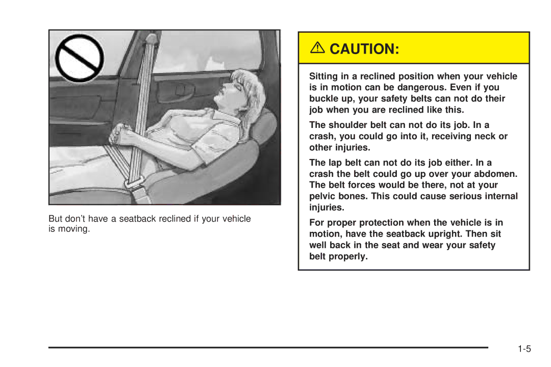 Chevrolet 2005 owner manual But don’t have a seatback reclined if your vehicle is moving 