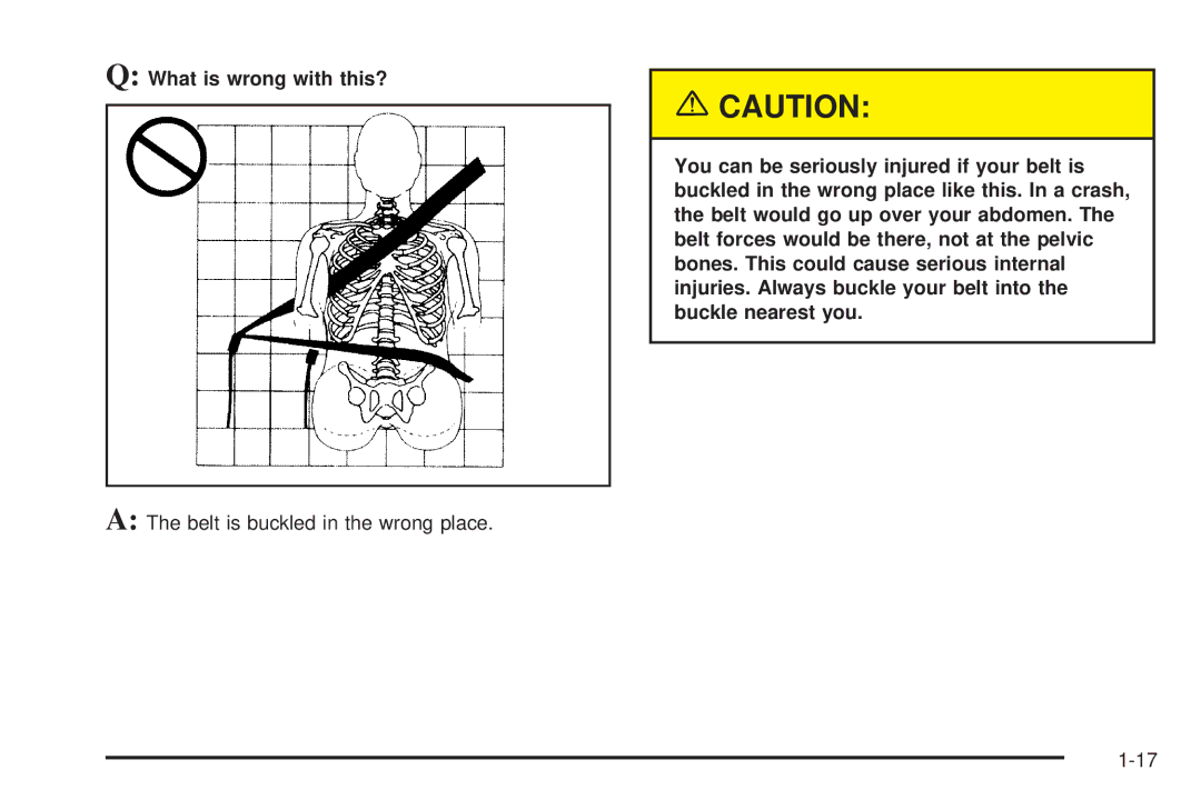 Chevrolet 2005 owner manual Belt is buckled in the wrong place 