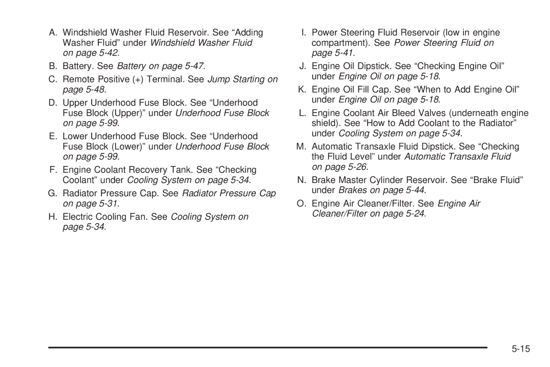 Chevrolet 2005 owner manual Battery. See Battery on 