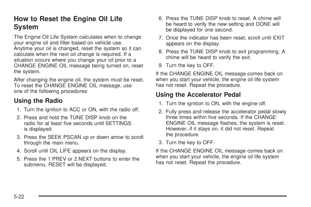 Chevrolet 2005 owner manual How to Reset the Engine Oil Life System, Using the Radio, Using the Accelerator Pedal 