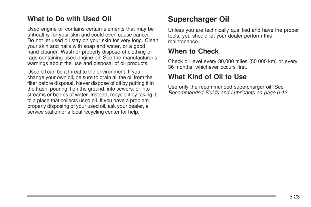 Chevrolet 2005 owner manual Supercharger Oil, What to Do with Used Oil, When to Check, What Kind of Oil to Use 