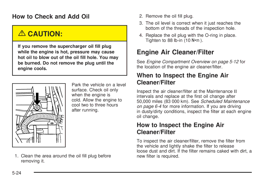 Chevrolet 2005 owner manual How to Check and Add Oil, When to Inspect the Engine Air Cleaner/Filter 