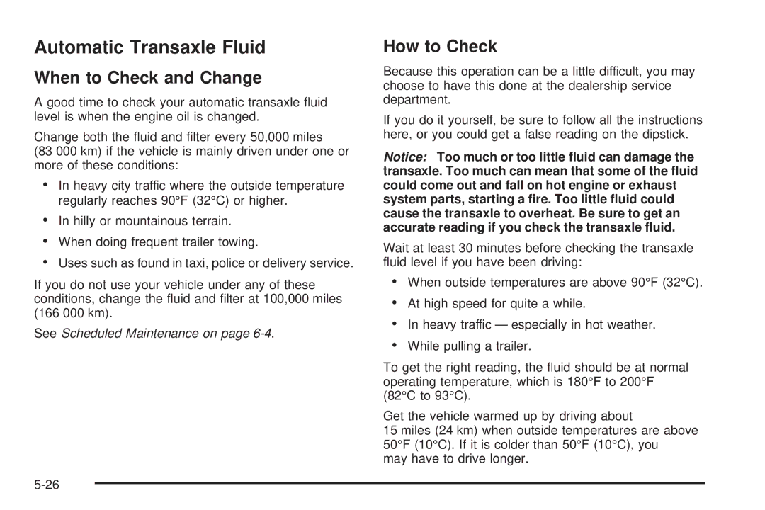 Chevrolet 2005 owner manual Automatic Transaxle Fluid, When to Check and Change, How to Check 