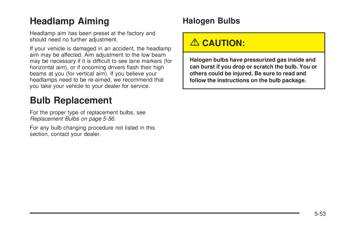 Chevrolet 2005 owner manual Headlamp Aiming, Bulb Replacement, Halogen Bulbs 